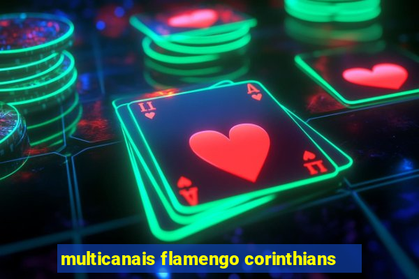 multicanais flamengo corinthians